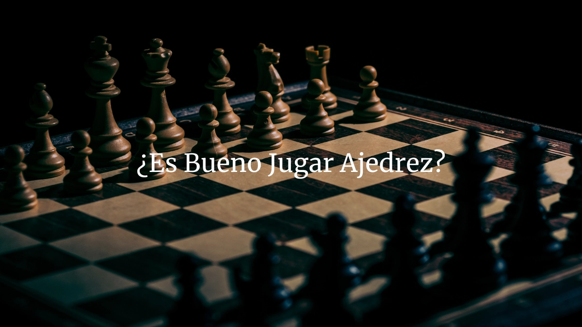 Por Qué es Bueno Jugar Ajedrez: Descubre Sus Beneficios