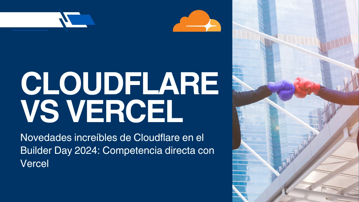 Novedades increíbles de Cloudflare en el Builder Day 2024 Competencia directa con Vercel