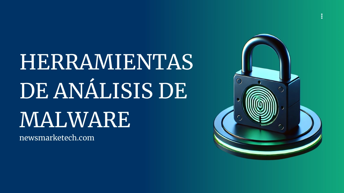 Herramientas de Análisis de Malware Mejora tu Seguridad Informática