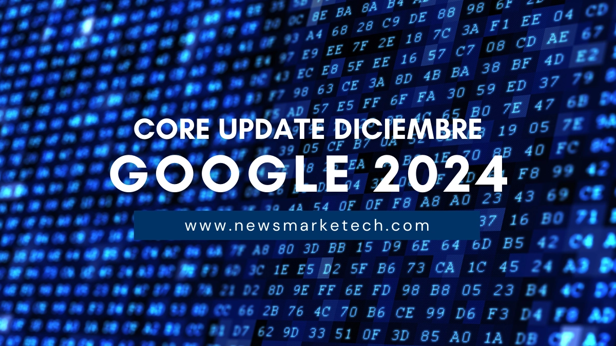 Google lanza un nuevo Core Update en Diciembre 2024