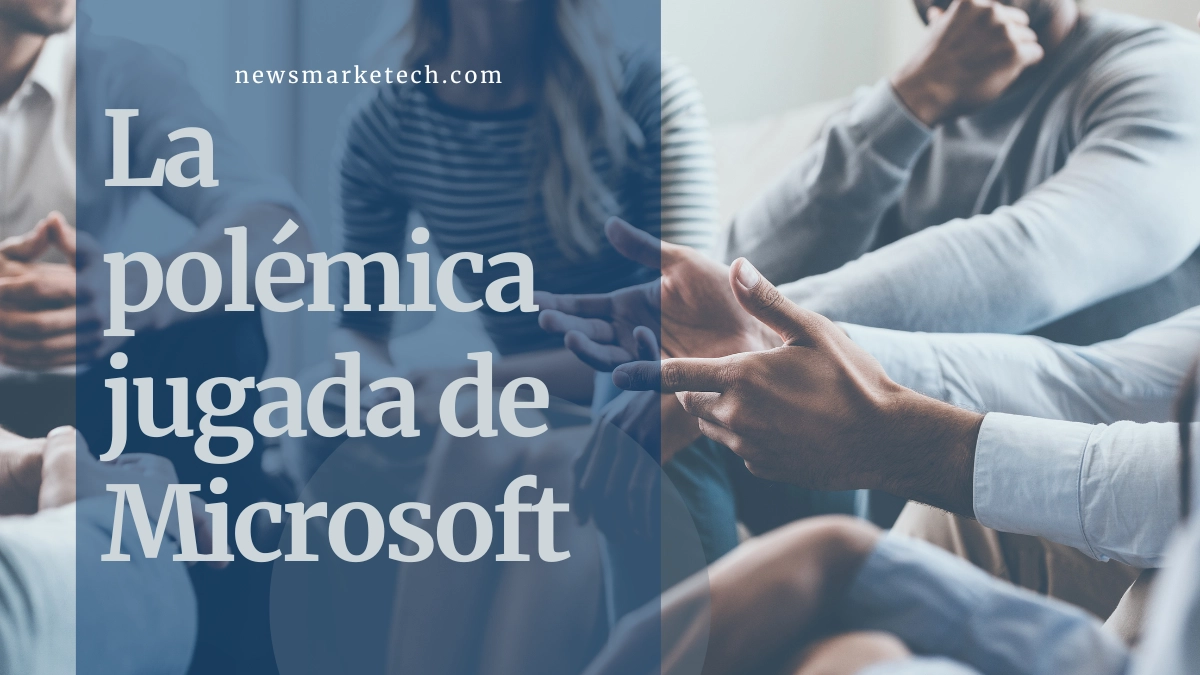 La polémica jugada de Microsoft