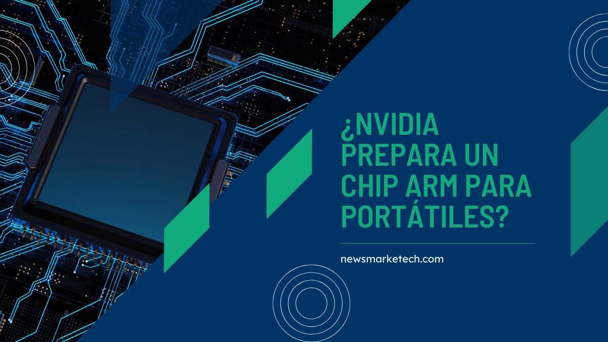 Nvidia prepara un chip ARM para portátiles: ¿estamos listos para este salto tecnológico?