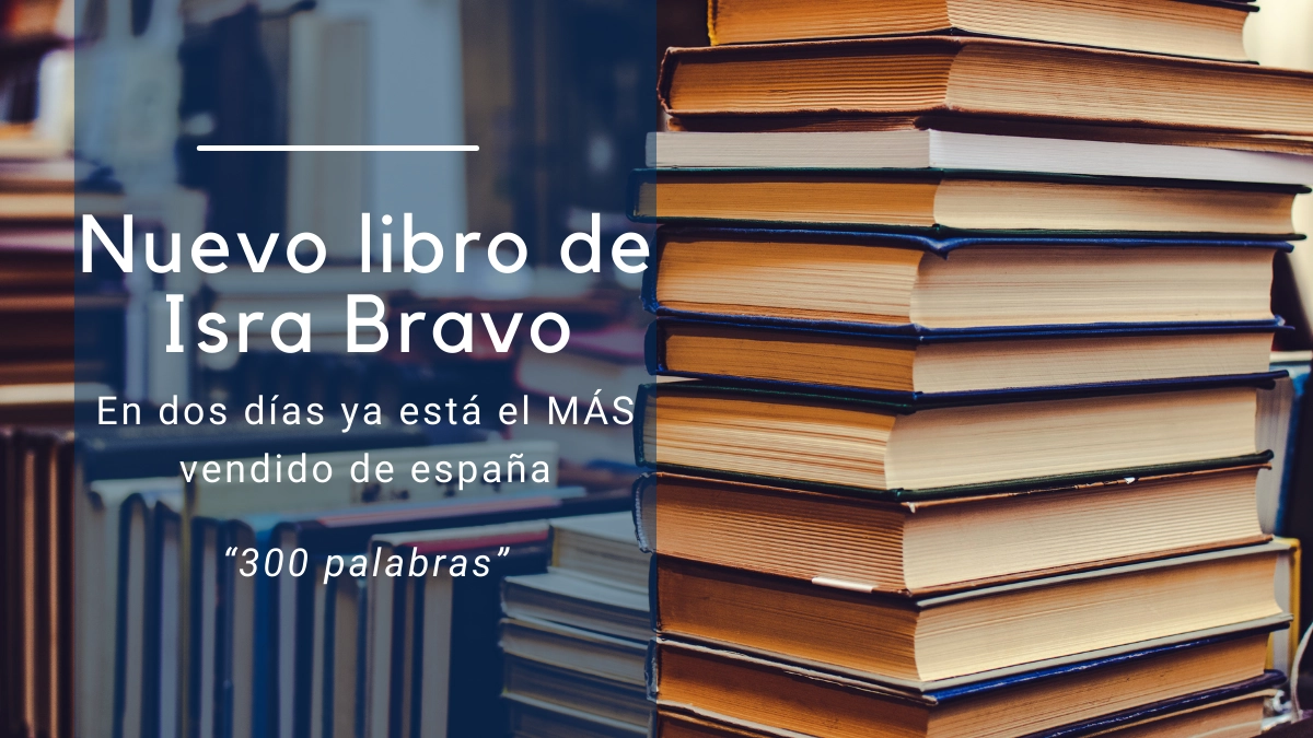 Nuevo libro de Isra Bravo 300 palabras